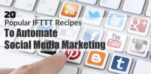 popular-ifttt-recipes-to-automate-social-media-marketing